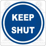  Keep shut 
